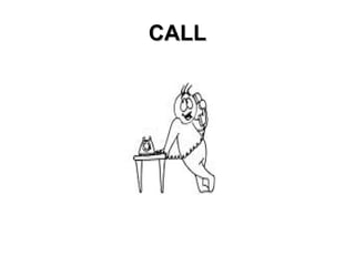 CALL 