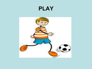 PLAY 