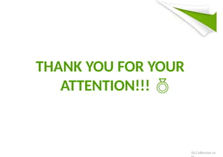 THANK YOU FOR YOUR
ATTENTION!!! 
iSLCollective.co
 