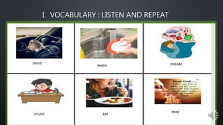 I. VOCABULARY : LISTEN AND REPEAT
 