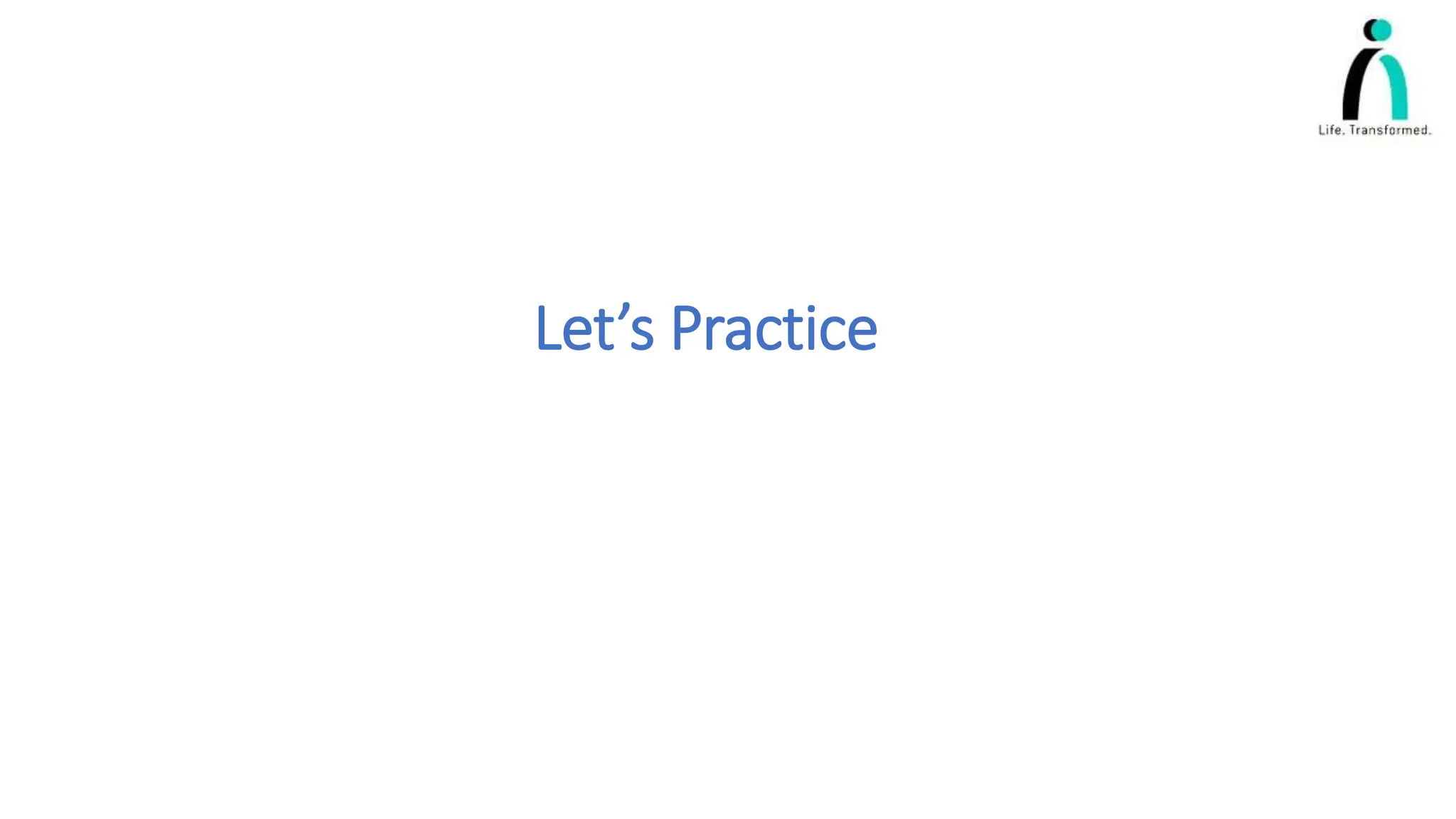 Let’s Practice
 