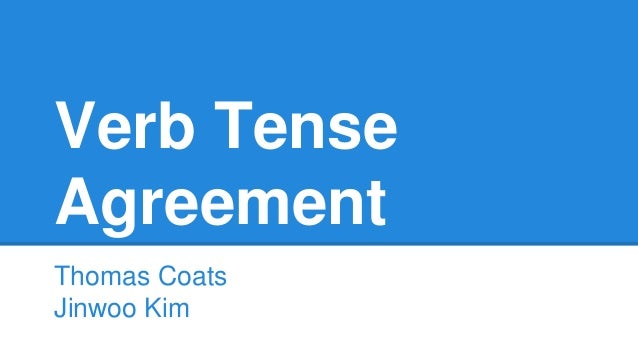 Verb Tense Agreement