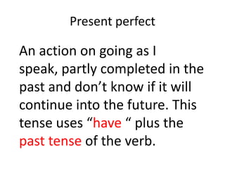 Present Continuous tenseI  am cooking my breakfast.