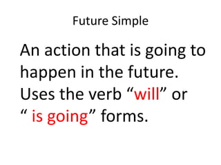 Past simple tenseAn action that  is in the past and is complete.  A simple general action. The verb is in the past tense.