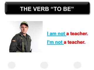 THE VERB “TO BE”
 