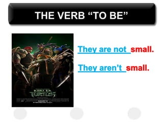 THE VERB “TO BE”
 