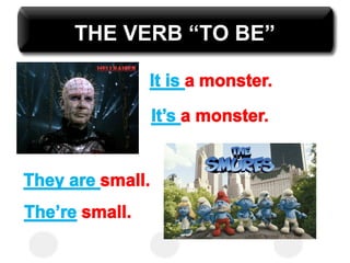 THE VERB “TO BE”
 