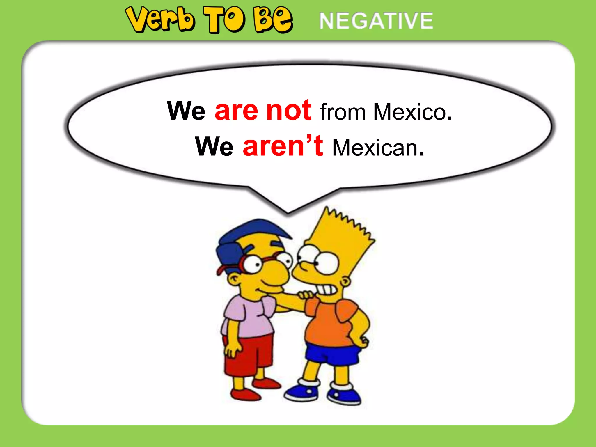 We are not from Mexico.
We aren’t Mexican.