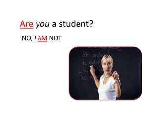 Are you a student?
NO, I AM NOT