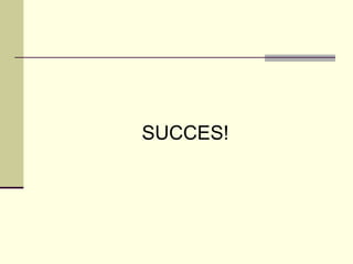 SUCCES!
 