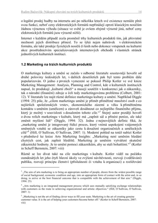 Radim Bačuvčík: Nákupní chování na trzích kulturních produktů 15
zdrojů financování (fundraising) (Kotler in Mokwa, Dawson...