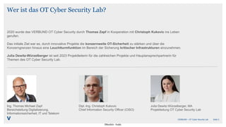 Öffentlich - Public
VERBUND – OT Cyber Security Lab
Wer ist das OT Cyber Security Lab?
Seite 3
2020 wurde das VERBUND OT C...