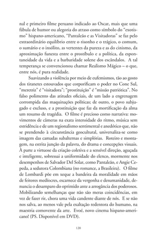 Dom Quixote
                a Guillermo de la Cruz Coronado

      A primeira parte do “Engenhoso Fidalgo Dom Quixote de
la Mancha” veio à luz em 60, há 00 anos. Injuriado com o
aparecimento de “El Quijote”, continuação sorrateira de “Alonso
F. de Avellaneda”, Miguel de Cervantes publicou, em 6, a sua
segunda parte, talvez melhor que a primeira, abrindo outras sen-
das a que seguisse errante a patética figura do velho cavaleiro.
      Jamais o engenho humano concebera um relato tão magistral.
Nunca uma gesta foi tão lida e celebrada, serviu à inspiração de tan-
tas formas artísticas. Inexaurível como interpretação da alma, tras-
passando tempos e à contingência multiface do humano, o livro de
Cervantes faz com que os jovens se divirtam com o desatino dum
idoso esgrimindo adagas ao sonho; os adultos, em estado de deslum-
bre, o respeitam; os avançados em idade o celebram, por percebe-
rem, no avesso das aventuras e desventuras do andante paladino, a
essência da pureza, do sublime e dramático da existência.
      O poeta Unamuno censurou Cervantes, porque o supunha
um gênio leigo, sem noção do que fazia, sendo a criatura maior
que o criador. E talvez o fora, porque no Quixote quem se ex-
pressa é a própria raça, impessoal e eterna, na agudeza de intuir
que aqui estamos para sermos loucos e sábios, tingidos de qui-
meras, enquanto o tempo nos conceda vida. Contudo, ninguém
raciocinara com maior clarividência, com semelhante compre-
ensão dos teoremas obscuros das palavras. Em Dom Quixote
monumentalizam-se o ato de consciência, as veredas do mal e do

                                 
 
