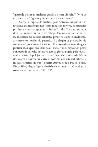 Criadores de sacis

     Não poucas vezes tenho observado certa apologia à lenda
do Saci. Um tanto excêntrica e bizarra, existe até uma Associação
Nacional dos Criadores de Sacis. Visto tratar-se de uma idéia,
no mínimo insólita, Jô Soares convidou a seu programa membros
de tal agremiação. Não eram senhores propriamente “do povo”,
onde superstições e folclores são espontâneos e interativos. Os
entrevistados dissertaram sobre características, tipologia e a pre-
sença dessa entidade na Serra de Botucatu. E testemunharam
seus relacionamentos pessoais com tais duendes. Foram momen-
tos anedóticos e descontraídos. Ao final, em meio às gargalhadas,
o apresentador indagou mais ou menos isto: “Escuta aqui, além
de ‘criar sacis’, vocês fazem alguma coisa útil na vida?”.
     Cada um pensa o que quer e como pode. Em nome do
folclore, promove-se uma criatura impregnada do racismo que
permeia a sociedade. O Saci, na mente e coração dos brancos, é
descrito como um menino da cor negra, perneta e com uma das
mãos furadas, impertinente e assustador. Embrenhando-se nas
matas (como fizeram os escravos fugitivos), tal ente demonizado
espanta o gado, deixa abertas as porteiras, assusta aos viajantes,
furta roupas do varal, faz o diabo. Era, e continua sendo, no
consenso imaginário, a expressão simbolizadora do preconceito
ao escravo e alforriado africano e seus descendentes. Na mente
assustada do “sinhô”, era o contraponto anti-heróico, o negativo
de Zumbi dos Palmares e tantos insurgidos do cativeiro.


                                
 