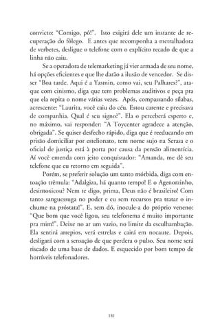 O companheiro

      Conheço o Baiano, esteve em minha casa. E continua, na
sala, num retrato pintado em tinta óleo, de 98. Olhando fo-
tos de diversas datas, éramos mal de roupas: camisetas de mangas
compridas, casacos de flanela... E aquela pose com o braço no
ombro do outro, sorrindo para o fotógrafo: “Diga... conhaque!”.
Fui um entre milhares, e é normal que não se lembre de mim.
Ainda bem. Sinto uma coisa por dentro, um desconforto toda a
vez que o critico. Os sentimentos passados, tão vivos, se sobre-
põem às diferenças do presente. Acho que ficamos piores, cada
um a seu jeito.
      A mais bela crônica do antigo Lula – o Baiano – foi feita por
Ricardo Kotscho, repórter do “Jornal do Brasil” e ex-assessor de
imprensa da campanha à presidência de 989. Está numa edição
da “Revista Goodyear” e a guardo com carinho.
      Escreveu que Lula, gentil e brincalhão, era o nordestino
emotivo capaz de chorar por qualquer agrado ou desgosto.
Diante das multidões que o seguiam pelo Brasil, alternava
lágrimas de rir com a emoção de ver uma mulher sem arre-
dar o pé diante do palanque, carregando o filho pequeno no
colo, horas debaixo da chuva forte, no comício numa cidade
do Norte. Sorte dele as pessoas não saberem se as gotas que
escorriam do rosto eram frutos da chuva, do suor ou da emo-
ção. Eleitor brasileiro – dizem – não vota em homem que
chora; gosta de machão que soca o ar.


                                8
 