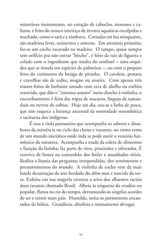 O mano Pelicano

     Um dia, na redação do jornal Bom Dia, disse Pelicano que
eu era seu mano. Não lembro se em sonho ou pesadelo. Senti-
me lisonjeado e crescido em família, pois virei ainda irmão do
Glauco, cartunista da Folha de S. Paulo. Na rua e como um
Freud, busquei explicações. Decerto a irmandade provenha de
uma facial coincidência. Num lapso, lembrei de um auto-retrato
de Bocage: “Magro, de olhos azuis, carão moreno, bem servido
de pés, meão de altura, triste de facha, o mesmo de figura, nariz
alto no meio e não pequeno”. Espinhela curva como uma in-
terrogação, riscando em grisalho a tela do computador, salta-nos
um perspicaz adunco nasal: “Nariz, que nunca se acaba. Nariz,
que se ele desaba, fará o mundo infeliz. Nariz que Newton não
quis descrever-lhe a diagonal. Nariz de massa infernal, que, se o
cálculo não erra, posto entre o Sol e a Terra faria eclipse total!”.
Vale aduzir: o que evidencia os pelicanídeos, além da grande en-
vergadura planando ligeiro sobre os lagos, é o comprimento do
bico e a dilatável goela que funciona como rede de pesca. Daí,
quiçá, em apelido amigo, o mano Pelicano.
     No vívido artista dos rápidos desenhos, sua rede é jogada
sobre o cotidiano, em busca da graça repentina, dos pormenores
de condutas, dramas e conflitos moldurados em quadrinhos. La-
cônico, contundente, toca o fundo dos fatos palpitantes. Exem-
plos? Na recente espera da consagração do novo Papa, enquanto
um cidadão de vila lê um jornal e comenta que “no Vaticano,
nada de fumaça!”, seu interlocutor lhe responde: “No meu barra-

                                 9
 