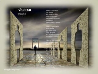 Fotografia: Ben Goossens
Verdad
eiro
Há em cada canto
um sonho
em cada um deles
uma doce utopia
de fantasia desnuda
no desejo
de lembrança oposta
Há em cada sujeito
uma revelia
um passo falso
falsa fantasia
em bailado intenso
sem algum intuito
Há uma loucura acesa
em cada sentinela
aquela atenção interna
no tardar da noite
um tornar constante
pra fitar o nada
Há em cada qual de nós
um interior obscuro
um desejar maduro
um querer latente
uma fantasia
que nos represente
e desnude pra sempre
nossa revelia
 