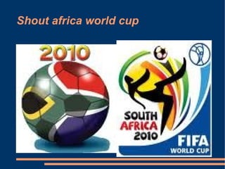 Shout africa world cup  