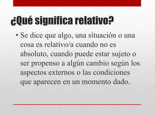 Verdades humanas relativas | PPTX