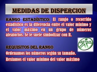 VARIANZA: es una medida estadística que mide la dispersión de los valores respecto a un valor central (media), es decir, la media de las diferencias cuadráticas de las puntuaciones respecto a su media aritmética. Suele ser representada con la letra griega σ o una V en mayúscula.