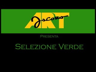 Jacono ART Serie Verde