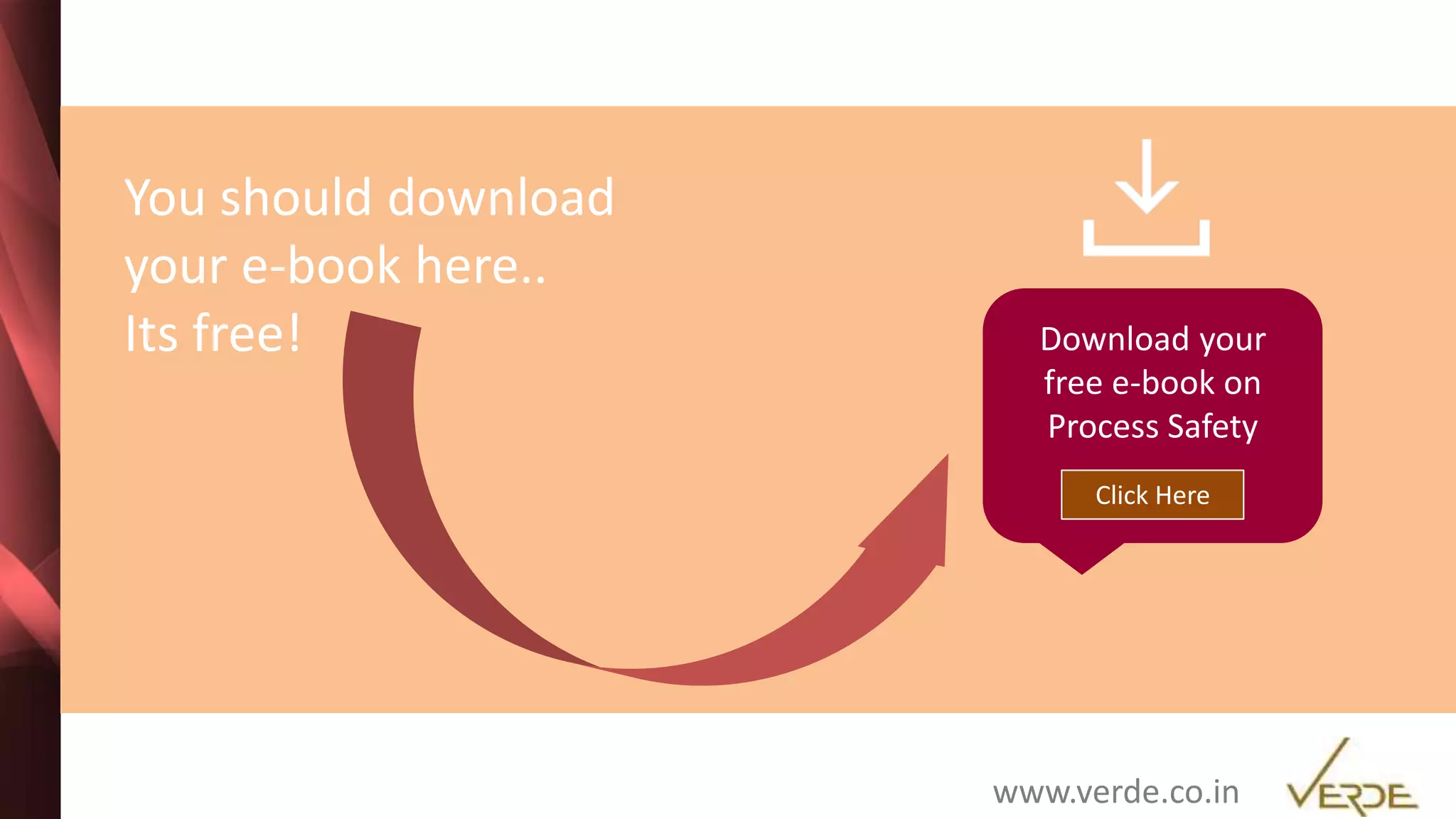 Inspiring Excellence
Download your
free e-book on
Process Safety
Click Here
www.verde.co.in
You should download
your e-book here..
Its free!
 