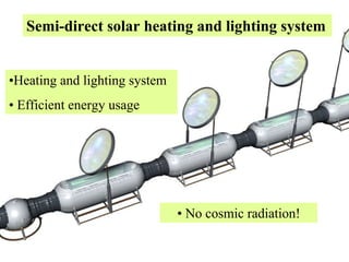 •Heating and lighting system•Efficient energy usage•No cosmic radiation! Semi-direct solar heating and lighting system  