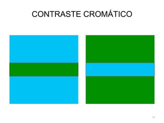 27
CONTRASTE CROMÁTICO
 