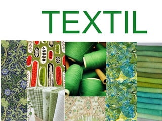TEXTIL
 