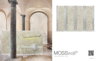 MOSSwall®
31
MOSSwall®
FREESTANDING WALL
 