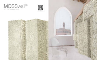 MOSSwall®
SOLUTION MOSS SKIN
MOSSwall®
43
 
