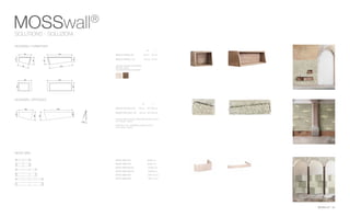 MOSSwall®
55
NEMUS PENSILE 60: 60 cm 40 cm
NEMUS PENSILE 120: 120 cm 40 cm
W L
MOSSwall®
SOLUTIONS - SOLUZIONI
MOSSWALL FURNITURES
MOSSWALL APPLIQUES
MOSS SKIN
1200
207
350
1109520
207
350
600
600
400
1200
400
350
207
350
207
600
20°
1200
COLORS: NATURAL OR ZENZERO
FINITURE LEGNO:
COLORE NATURALE O ZENZERO
Flexible strip LED with constant voltage 24V DC
IP-20 3000K 35W/mt
Strip ROLL LED - tensione costante 24V DC
IP-20 3000K 35W/mt
NEMUS APPLIQUE 60: 60 cm 20.7/35 cm
NEMUS APPLIQUE 120: 120 cm 20.7/35 cm
W L
MOSS-SKIN S40: 80/60 cm
MOSS-SKIN D40: 80/60 cm
MOSS-SKIN S80/40: 120/80 cm
MOSS-SKIN D80/40: 120/80 cm
MOSS-SKIN S80: 160/115 cm
MOSS-SKIN D80: 160/115 cm
 