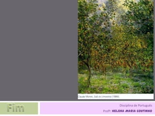 Disciplina de Português
Profª: Helena Maria Coutinho
 