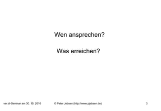 Was erreichen? Wen ansprechen? 