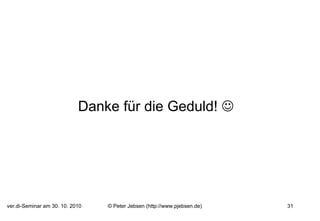 Danke für die Geduld!   