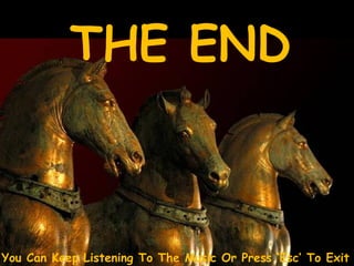 THE END You Can Keep Listening To The Music Or Press ‘Esc’ To Exit 