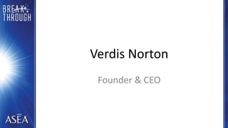 Verdis Norton Founder & CEO 