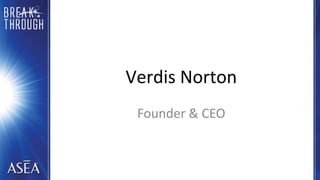 Verdis Norton
Founder & CEO
 