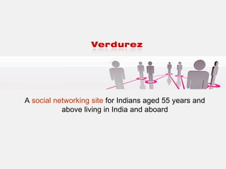 A  social networking site  for Indians aged 55 years and above living in India and aboard 