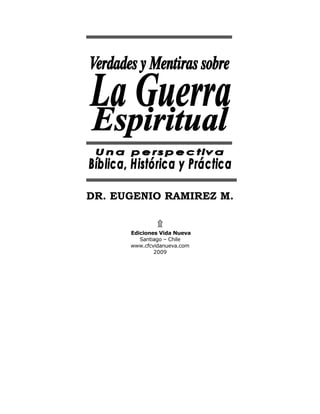 DR. EUGENIO RAMIREZ M.


      Ediciones Vida Nueva
         Santiago – Chile
      www.cfcvidanueva.com
              2009
 