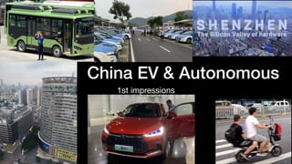 China EV & Autonomous
1st impressions
 