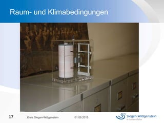 01.09.2015Kreis Siegen-Wittgenstein17
Raum- und Klimabedingungen
 