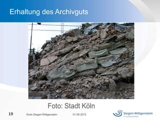 01.09.2015Kreis Siegen-Wittgenstein19
Erhaltung des Archivguts
 