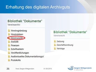 Erhaltung des digitalen Archivguts
01.09.2015Kreis Siegen-Wittgenstein26
 