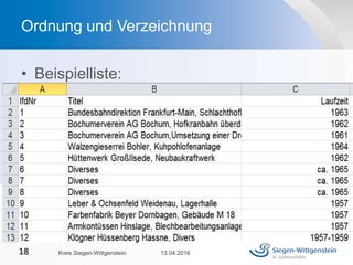 • Beispielliste:
13.04.2016Kreis Siegen-Wittgenstein18
Ordnung und Verzeichnung
 