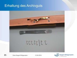 13.04.2016Kreis Siegen-Wittgenstein25
Erhaltung des Archivguts
 