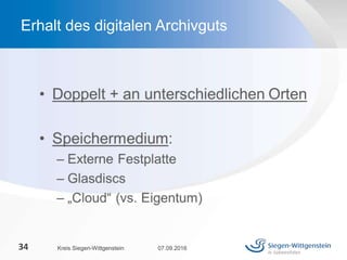 07.09.2016Kreis Siegen-Wittgenstein34
Erhalt des digitalen Archivguts
 