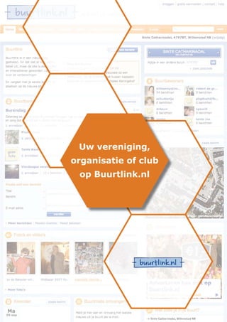 Uw vereniging,
organisatie of club
 op Buurtlink.nl
 