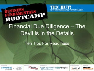 Financial Due Diligence – The Devil is in the Details Ten Tips For Readiness 