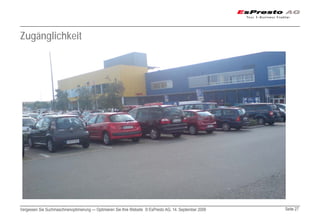 Zugänglichkeit




Vergessen Sie Suchmaschinenoptimierung — Optimieren Sie Ihre Website © EsPresto AG, 14. September 2009   Seite 27
 